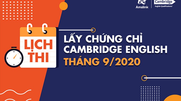 LỊCH THI LẤY CHỨNG CHỈ CAMBRIDGE ENGLISH THÁNG 9/2020